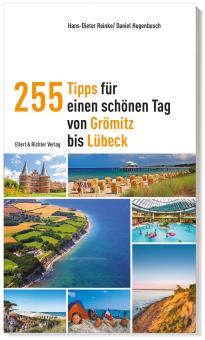 255 Tipps für einen schönen Tag von Grömitz bis Lübeck 