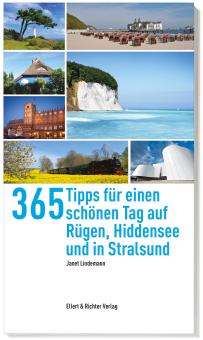 365 Tipps für einen schönen Tag auf Rügen, Hiddensee und in Stralsund 