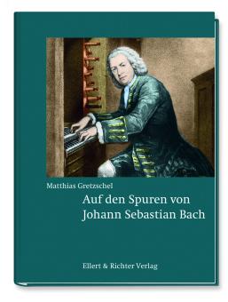 Auf den Spuren von Johann Sebastian Bach 