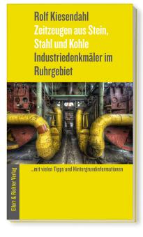 Zeitzeugen aus Stein, Stahl und Kohle 