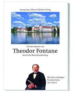 Auf den Spuren von Theodor Fontane durch die Mark Brandenburg 