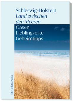 Schleswig-Holstein. Land zwischen den Meeren 